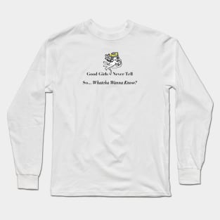 Good Girls Never Tell... - (light version) Long Sleeve T-Shirt